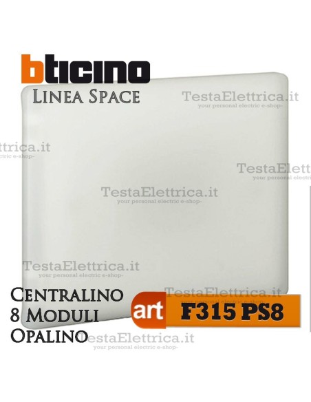 Centralino serie Space  Opalino F315PS8 8 moduli din per cassette incasso Bticino 