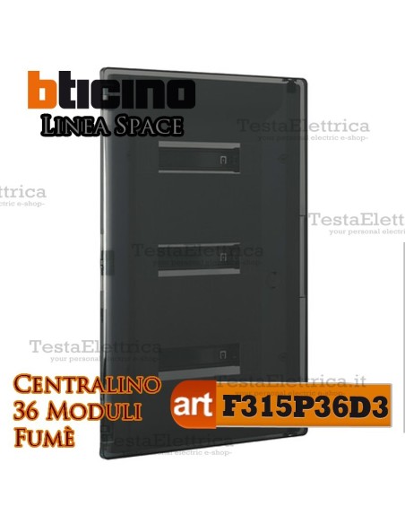 Centralino serie Space  Fumè F315P36D3 36 moduli din per quadri elettrici incasso Bticino 