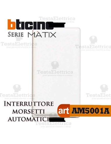 Interruttore 1P 16 AX  250 Va.c. morsetti automatici Bticino Matix