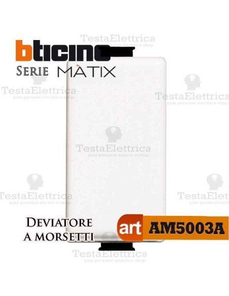 Deviatore 1P 16 AX  250 Va.c. morsetti automatici Bticino Matix