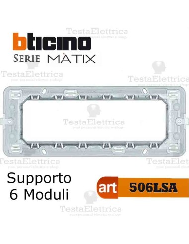 Supporto 6 moduli Bticino Matix