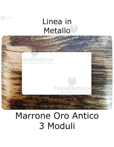 Placca Marrone oro anticato 3 moduli in Metallo compatibile serie Matix Bticino
