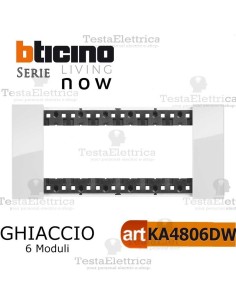 bticino KA4806DW placca ghiaccio 6 moduli living now	