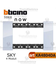 bticino KA4804DA placca sky 4 moduli living now	