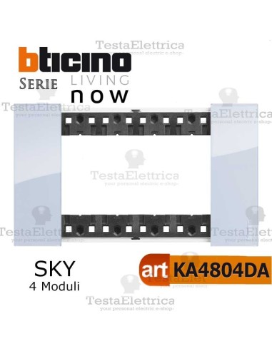 bticino KA4804DA placca sky 4 moduli living now	