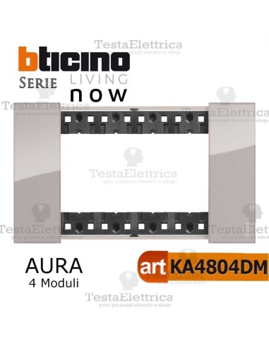 bticino KA4804DM placca aura 4 moduli living now	