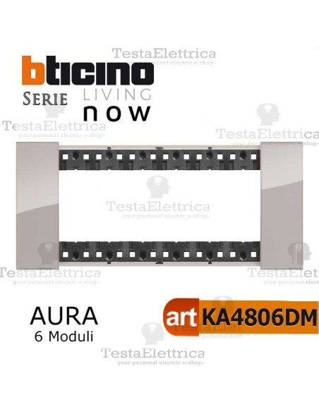 bticino KA4806DM placca aura 6 moduli living now	