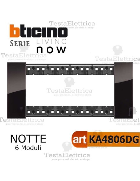 bticino KA4806DG  placca notte 6 moduli living now	
