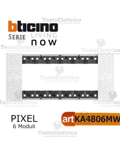 bticino KA4806MW  placca pixel 6 moduli living now	