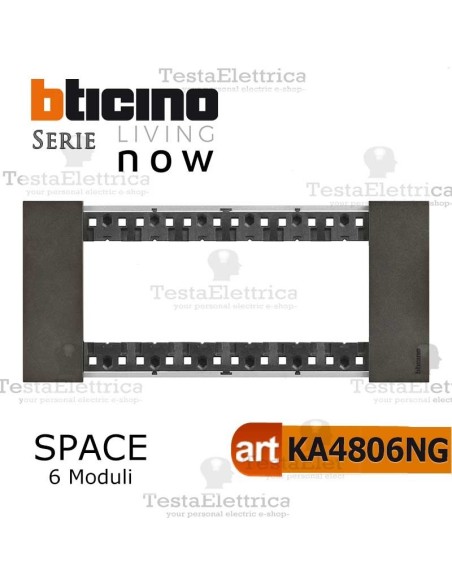 bticino KA4806NG  placca space 6 moduli living now	
