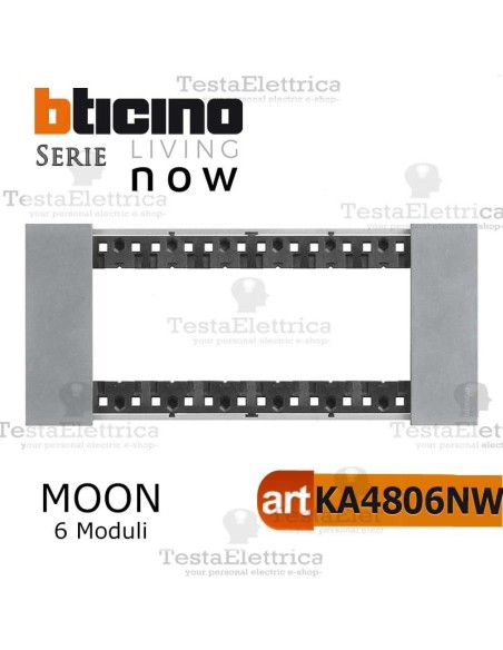 bticino KA4806NW  placca moon 6 moduli living now	
