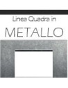 Selezione in Metallo - linea QUADRA